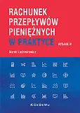Rachunek przepływów pieniężnych w praktyce (wyd. III) Rachunek przepływów pieniężnych w praktyce (wyd. III)