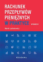 Rachunek przepływów pieniężnych w praktyce (wyd.,Marek Lachmirowicz Rachunek przepływów pieniężnych w praktyce (wyd.,Marek Lachmirowicz
