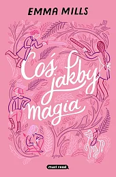 Coś jakby magiaEmma Mills