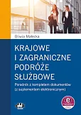 Krajowe i zagraniczne podróże służbowe – poradnik z kompletem dokumentów (z suplementem elektronicznym)