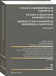 Ustawa o komornikach sądowych. Ustawa o kosztach komorniczych. Kodeks Etyki Zawodowej Komornika Sądowego. Komentarz Ustawa o komornikach sądowych. Ustawa o kosztach komorniczych. Kodeks Etyki Zawodowej Komornika Sądowego. Komentarz