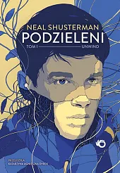 Unwind Tom 1 PodzieleniNeal Shusterman