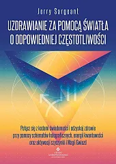 Uzdrawianie za pomocą światła o odpowiedniej częstotliwości