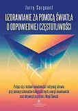 Uzdrawianie za pomocą światła o odpowiedniej częstotliwości