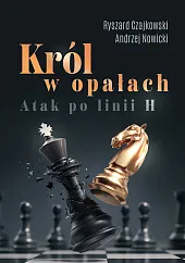 Król w opałach - atak po,Ryszard Czajkowski Król w opałach - atak po,Ryszard Czajkowski