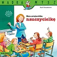 Mądra Mysz Mam przyjaciółkę nauczycielkę