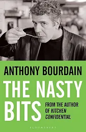 The Nasty BitsAnthony Bourdain The Nasty BitsAnthony Bourdain