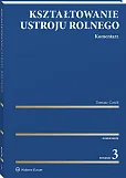 Kształtowanie ustroju rolnego. Komentarz Kształtowanie ustroju rolnego. Komentarz