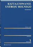 Kształtowanie ustroju rolnego. Komentarz Kształtowanie ustroju rolnego. Komentarz