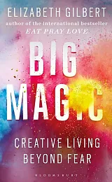 Big MagicElizabeth Gilbert Big MagicElizabeth Gilbert
