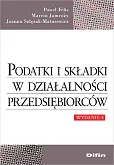 Podatki i składki w działalności przedsiębiorców Podatki i składki w działalności przedsiębiorców