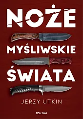 Noże myśliwskie świataJerzy Utkin