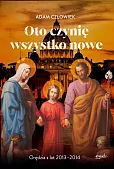 Oto czynię wszystko nowe Oto czynię wszystko nowe