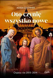 Oto czynię wszystko noweAdam Człowiek