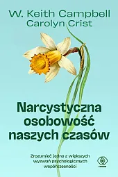 Narcystyczna osobowość naszych czasówKeithW. Campbell