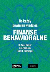 Finanse behawioralne Co każdy powinien wiedziećKentH. Baker