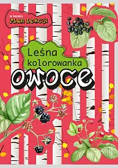 Owoce. Leśna kolorowankaKatarzyna Kopiec-Sekieta