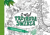 O rety! Przyroda świata KolorowankaTomasz Samojlik O rety! Przyroda świata KolorowankaTomasz Samojlik