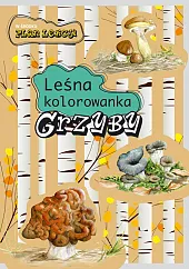 Grzyby. Leśna kolorowankaKatarzyna Kopiec-Sekieta
