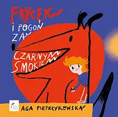 Frycek i pogoń za Czarnym SmokiemAga Pietrzykowska