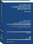 Planowanie i zagospodarowanie przestrzenne. Komentarz Planowanie i zagospodarowanie przestrzenne. Komentarz