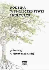 Rodzina w społeczeństwie i kulturze Rodzina w społeczeństwie i kulturze