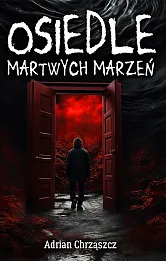 Osiedle martwych marzeń Osiedle martwych marzeń