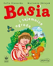 Basia i tajemnice ogroduZofia Stanecka