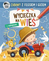 Zabawy z Felusiem i Guciem. Wycieczka,Katarzyna Kozłowska Zabawy z Felusiem i Guciem. Wycieczka,Katarzyna Kozłowska