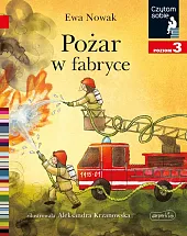 Pożar w fabryce Czytam sobie Poziom,Ewa Nowak Pożar w fabryce Czytam sobie Poziom,Ewa Nowak