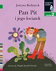 Pan Pit i jego kwiatek Czytam sobie Poziom 2 Pan Pit i jego kwiatek Czytam sobie Poziom 2