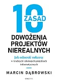 10 zasad dowożenia projektów nierealnych 10 zasad dowożenia projektów nierealnych