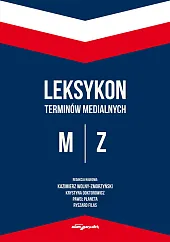 Leksykon terminów medialnych M-ZKazimierz Wolny-Zmorzyński Leksykon terminów medialnych M-ZKazimierz Wolny-Zmorzyński
