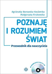 Poznaję i rozumiem świat Przewodnik dla,Agnieszka Borowska-Kociemba Poznaję i rozumiem świat Przewodnik dla,Agnieszka Borowska-Kociemba