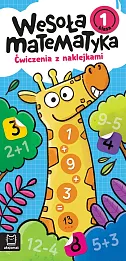 Wesoła matematyka Ćwiczenia z naklejkami Klasa 1 Wesoła matematyka Ćwiczenia z naklejkami Klasa 1