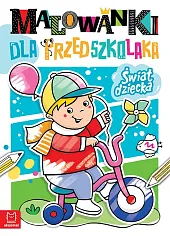 Malowanki dla przedszkolaka Świat dziecka