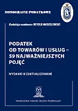 Monografie Podatkowe: Podatek od towarów i usług - 59 najważniejszych pojęć