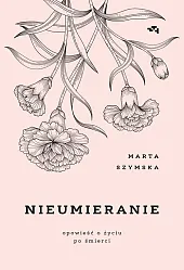 NieumieranieMarta Szymska