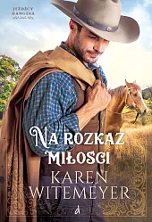 Na rozkaz miłościKaren Witemeyer