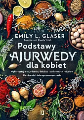 Podstawy ajurwedy dla kobietL.Emily Glaser