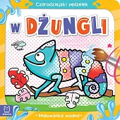 Czarodziejski pędzelek. W dżungli. Malowanka wodnaAnna Podgórska