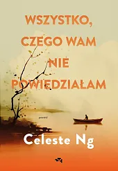 Wszystko, czego wam nie powiedziałamCeleste Ng