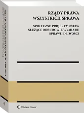 Rządy Prawa Wszystkich Sprawa. Społeczne projekty ustaw służące odbudowie wymiaru sprawiedliwości