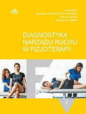 Diagnostyka narządu ruchu w fizjoterapii. Tom,Aneta Bac  Diagnostyka narządu ruchu w fizjoterapii. Tom,Aneta Bac