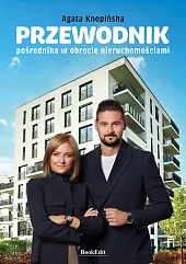 Przewodnik pośrednika w obrocie nieruchomościamiAgata Knopińska Przewodnik pośrednika w obrocie nieruchomościamiAgata Knopińska