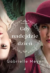 Gdy nadejdzie dzieńGabrielle Meyer Gdy nadejdzie dzieńGabrielle Meyer