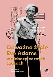 Odważne życie Eve Adams w niebezpiecznych,Jonathan Ketz