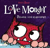 Love Monster Potworek i coś strasznegoRachel Bright