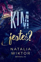 Kim jesteś?Natalia Wiktor