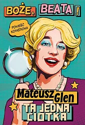 Boże, Beata!Mateusz Glen